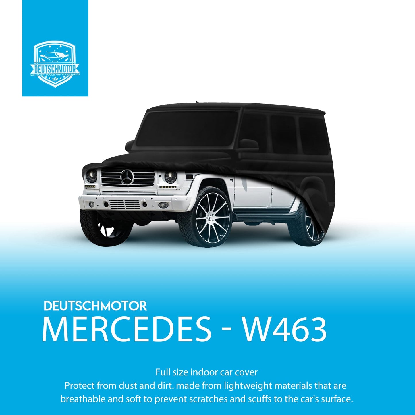 Deutschmotor W463 SWB short wheel base Mercedes Full Outdoor car Cover Storage Water Resistant Protect UV Rays