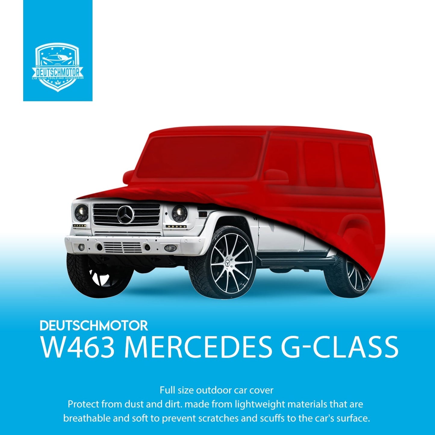 Ultimate heavy duty Deutschmotor W463 Mercedes Full Outdoor car Cover Storage G320 G500 G350 G63 G65 Water Resistant Protect UV Rays W464